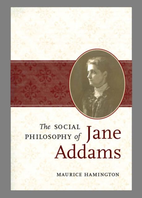 Produktbild: Hamington, M: The Social Philosophy of Jane Addams