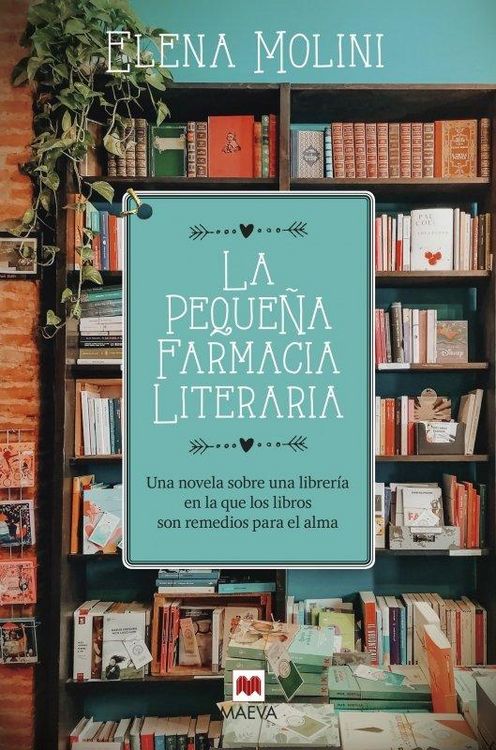 Produktbild: La peque&ntilde;a farmacia literaria : una novela sobre una librer&iacute;a en la que los libros son remedios para el alma