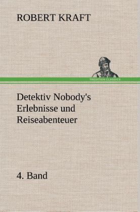Produktbild: Detektiv Nobody's Erlebnisse und Reiseabenteuer