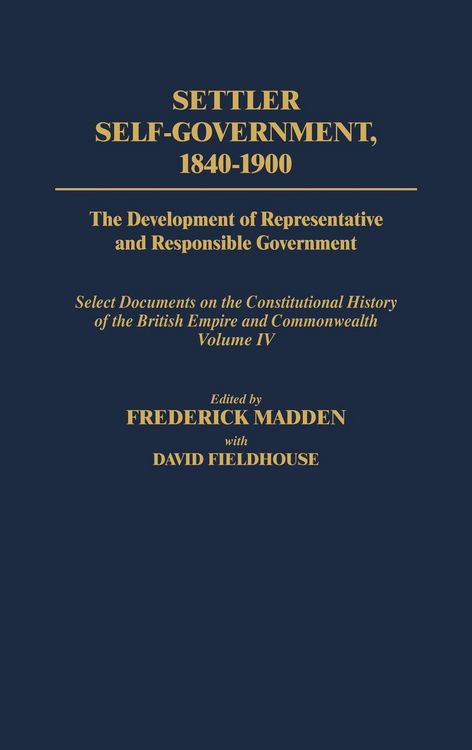 Produktbild: Settler Self-Government 1840-1900