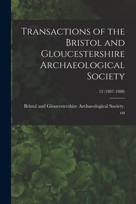 Produktbild: Transactions of the Bristol and Gloucestershire Archaeological Society; 12 (1887-1888)