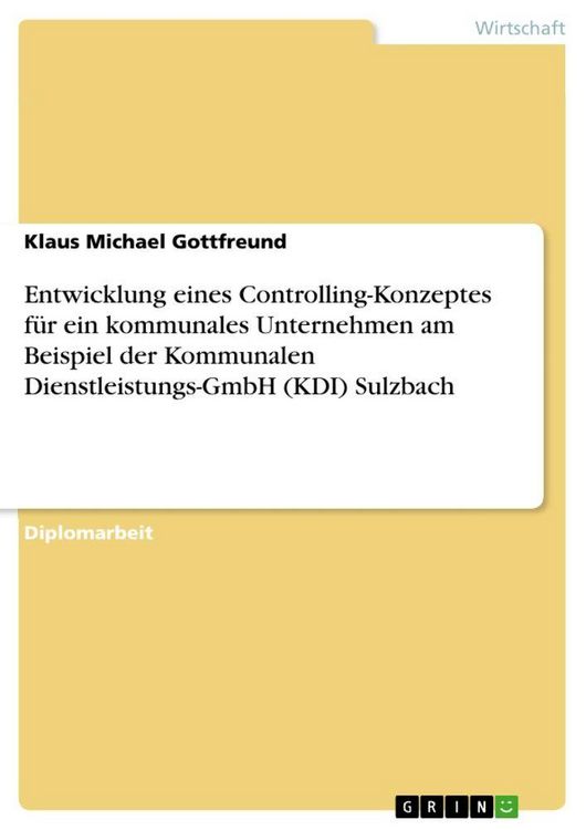 Produktbild: Entwicklung eines Controlling-Konzeptes f&uuml;r ein kommunales Unternehmen am Beispiel der Kommunalen Dienstleistungs-GmbH (KDI) Sulzbach