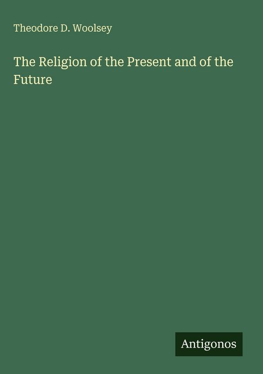 Produktbild: The Religion of the Present and of the Future