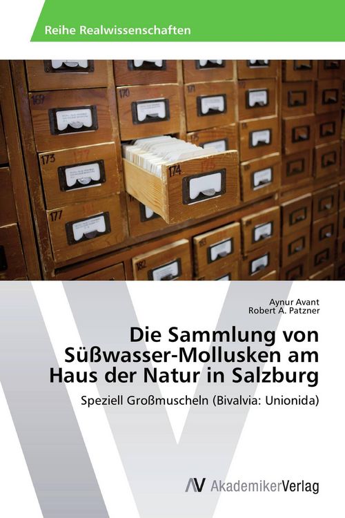 Produktbild: Die Sammlung von S&uuml;&szlig;wasser-Mollusken am Haus der Natur in Salzburg