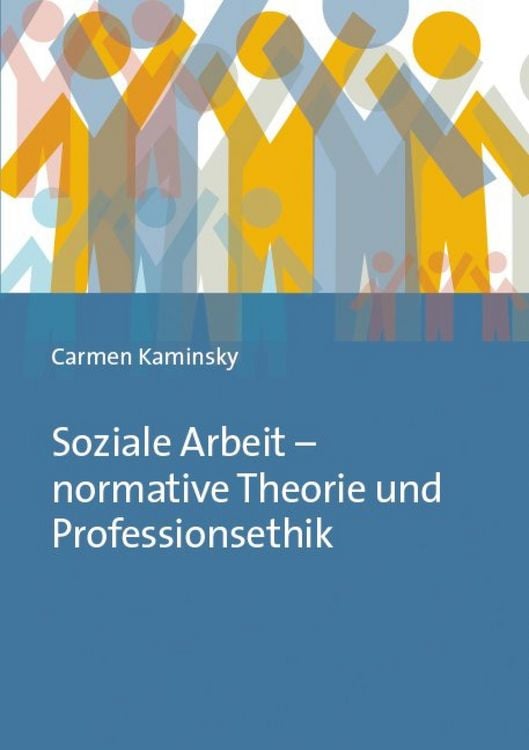 Produktbild: Soziale Arbeit - normative Theorie und Professionsethik