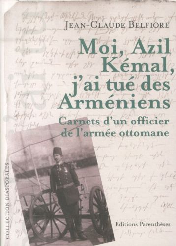 Produktbild: Moi, Azil Kemal, J Ai Tue des Armeniens; Carnets D Un Officier de l