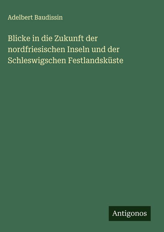 Produktbild: Blicke in die Zukunft der nordfriesischen Inseln und der Schleswigschen Festlandsk&uuml;ste