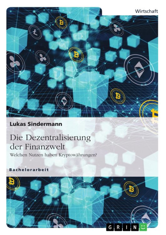 Produktbild: Die Dezentralisierung der Finanzwelt. Welchen Nutzen haben Kryptow&auml;hrungen?