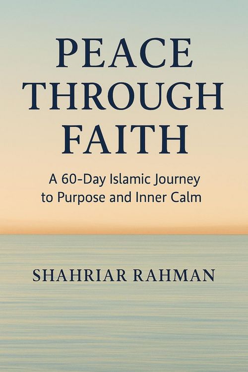 Produktbild: Peace Through Faith: A 60-Day Islamic Journey to Purpose and Inner Calm