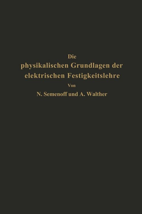 Produktbild: Die physikalischen Grundlagen der elektrischen Festigkeitslehre