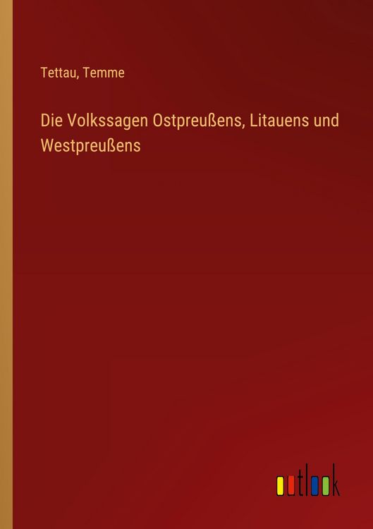 Produktbild: Die Volkssagen Ostpreu&szlig;ens, Litauens und Westpreu&szlig;ens