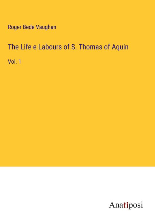 Produktbild: The Life e Labours of S. Thomas of Aquin