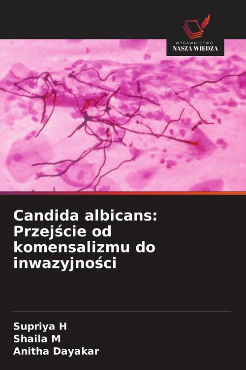 Produktbild: Candida albicans: Przej&iquest;cie od komensalizmu do inwazyjno&iquest;ci