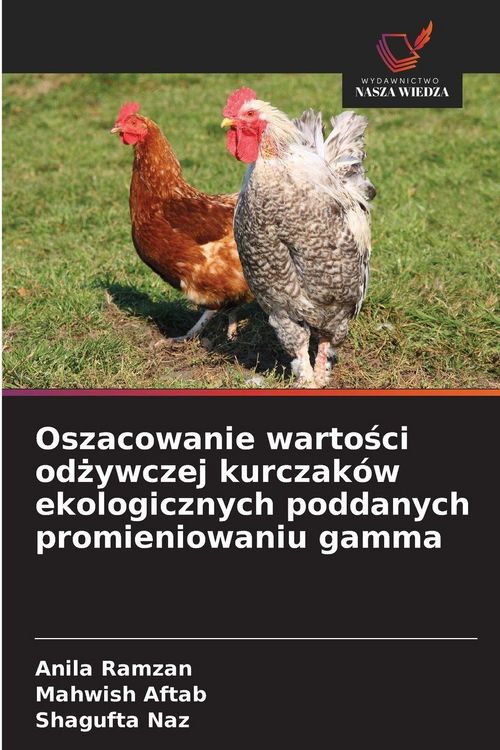 Produktbild: Oszacowanie warto&iquest;ci od&iquest;ywczej kurczak&oacute;w ekologicznych poddanych promieniowaniu gamma