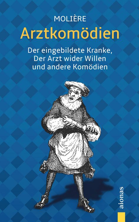 Produktbild: Arztkom&ouml;dien: Moli&egrave;re: Der eingebildete Kranke, Der Arzt wider Willen u.a. Kom&ouml;dien
