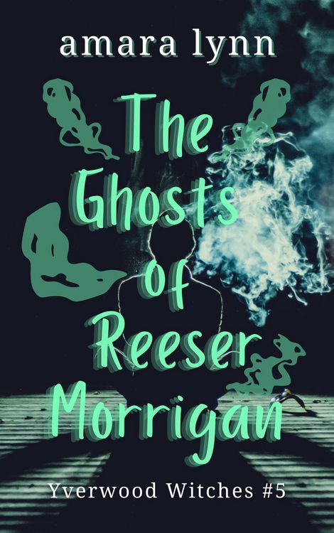 Produktbild: The Ghosts of Reeser Morrigan (Yverwood Witches, #5)