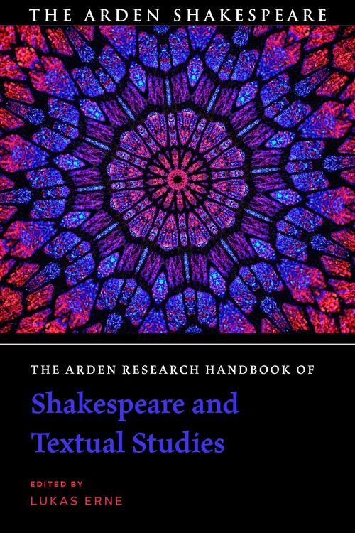 Produktbild: The Arden Research Handbook of Shakespeare and Textual Studies