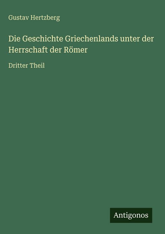 Produktbild: Die Geschichte Griechenlands unter der Herrschaft der R&ouml;mer