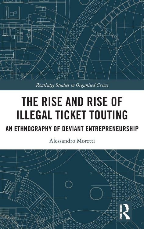 Produktbild: The Rise and Rise of Illegal Ticket Touting