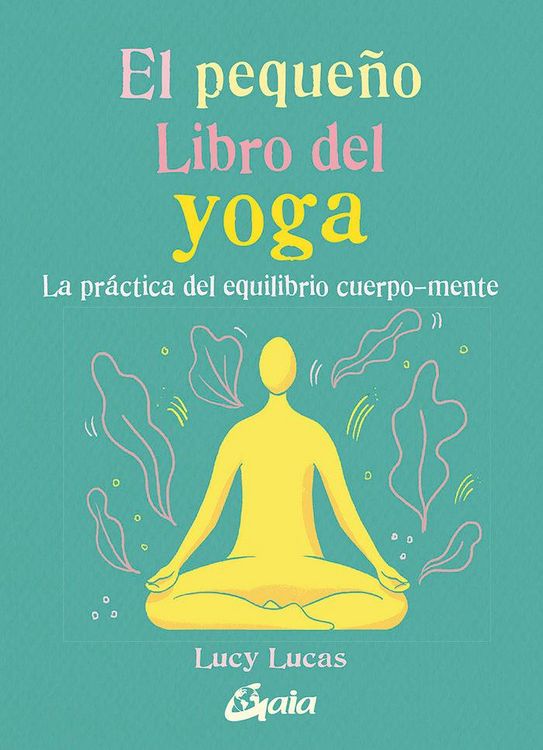 Produktbild: El peque&ntilde;o libro del yoga : la pr&aacute;ctica del equilibrio cuerpo-mente