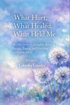 Produktbild: What Hurt, What Healed, What Held Me