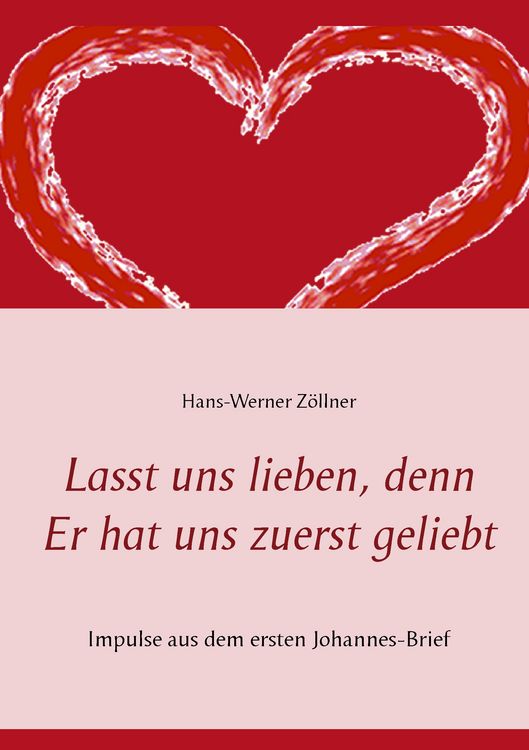 Produktbild: Lasst uns lieben, denn Er hat uns zuerst geliebt