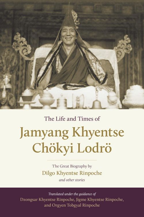 Produktbild: The Life and Times of Jamyang Khyentse Ch&ouml;kyi Lodr&ouml;