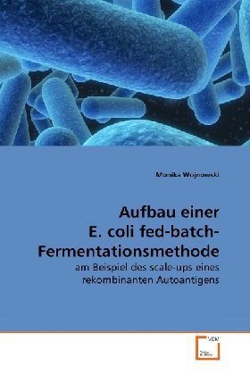 Produktbild: Wojnowski, M: Aufbau einer E. coli fed-batch- Fermentationsm