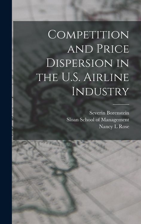 Produktbild: Competition and Price Dispersion in the U.S. Airline Industry