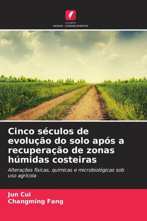 Produktbild: Cinco s&eacute;culos de evolu&ccedil;&atilde;o do solo ap&oacute;s a recupera&ccedil;&atilde;o de zonas h&uacute;midas costeiras