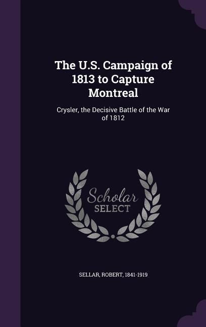 Produktbild: The U.S. Campaign of 1813 to Capture Montreal