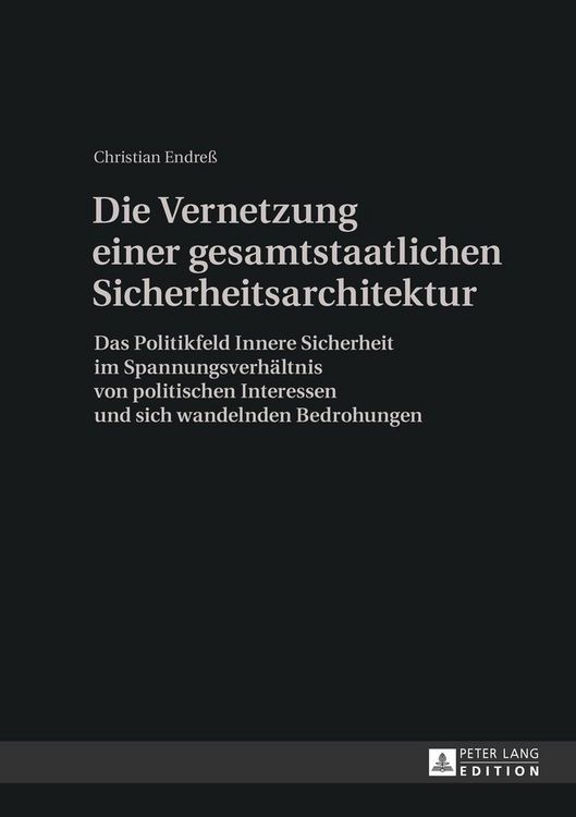 Produktbild: Die Vernetzung einer gesamtstaatlichen Sicherheitsarchitektur