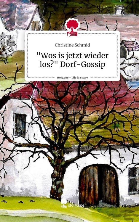 Produktbild: "Wos is jetzt wieder los?" Dorf-Gossip. Life is a Story - story.one