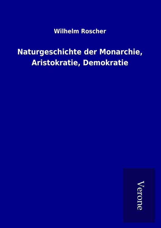 Produktbild: Naturgeschichte der Monarchie, Aristokratie, Demokratie