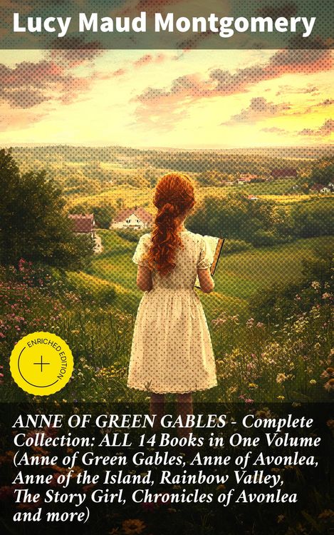 Produktbild: ANNE OF GREEN GABLES - Complete Collection: ALL 14 Books in One Volume (Anne of Green Gables, Anne of Avonlea, Anne of the Island, Rainbow Valley, The