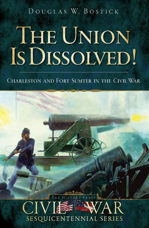 Produktbild: Union is Dissolved!: Charleston and Fort Sumter in the Civil War