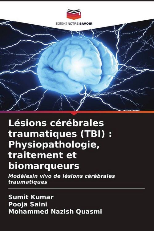 Produktbild: L&eacute;sions c&eacute;r&eacute;brales traumatiques (TBI) : Physiopathologie, traitement et biomarqueurs