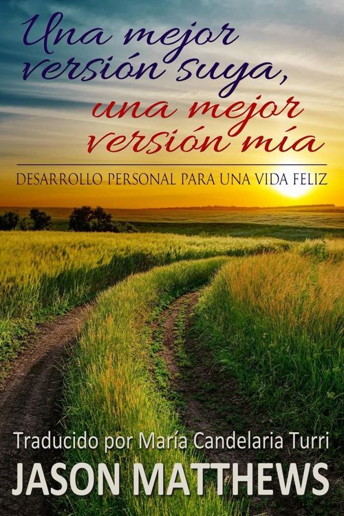 Produktbild: Una mejor versi&oacute;n suya, una mejor versi&oacute;n m&iacute;a: desarrollo personal para una vida feliz