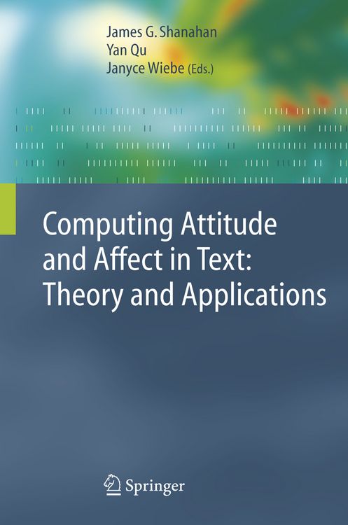 Produktbild: Computing Attitude and Affect in Text: Theory and Applications