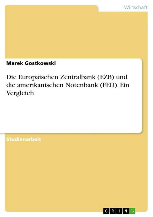 Produktbild: Die Europ&auml;ischen Zentralbank (EZB) und die amerikanischen Notenbank (FED). Ein Vergleich