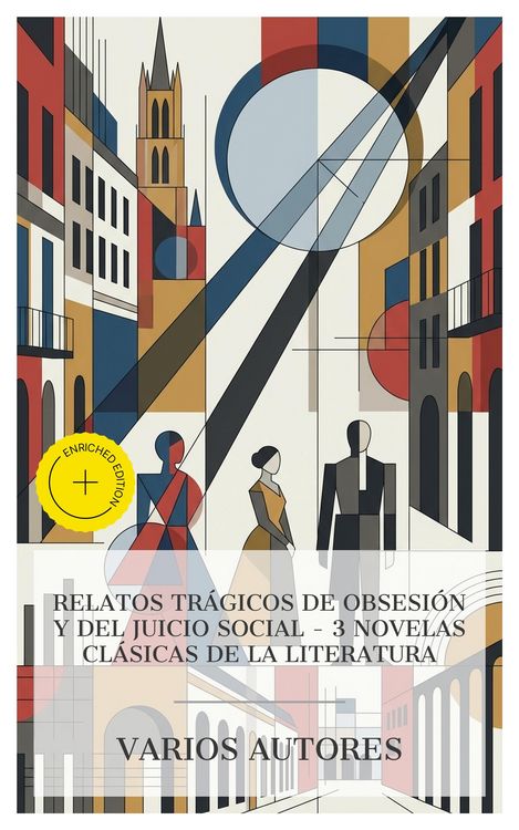 Produktbild: Relatos tr&aacute;gicos de obsesi&oacute;n y del juicio social - 3 novelas cl&aacute;sicas de la literatura