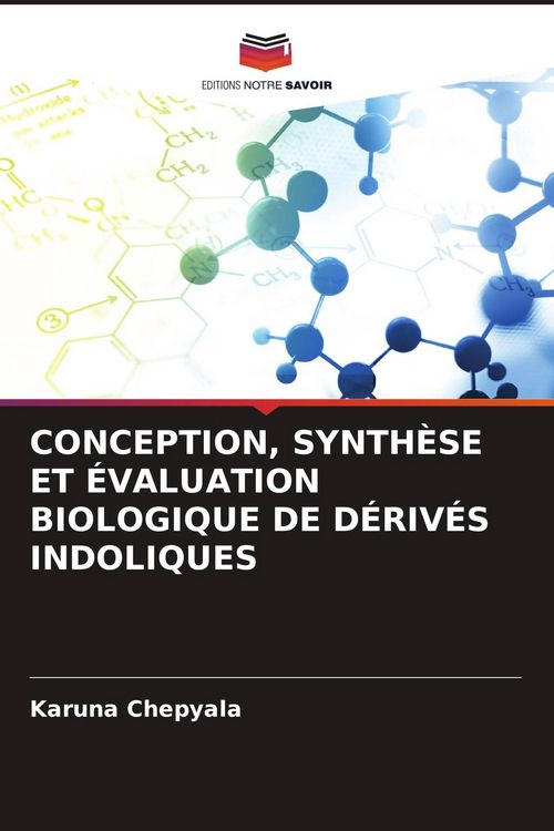 Produktbild: Conception, Synth&egrave;se Et &Eacute;valuation Biologique De D&eacute;riv&eacute;s Indoliques