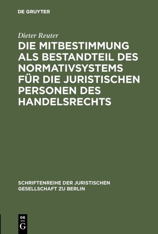 Bild vom Artikel Die Mitbestimmung als Bestandteil des Normativsystems für die juristischen Personen des Handelsrechts vom Autor Dieter Reuter