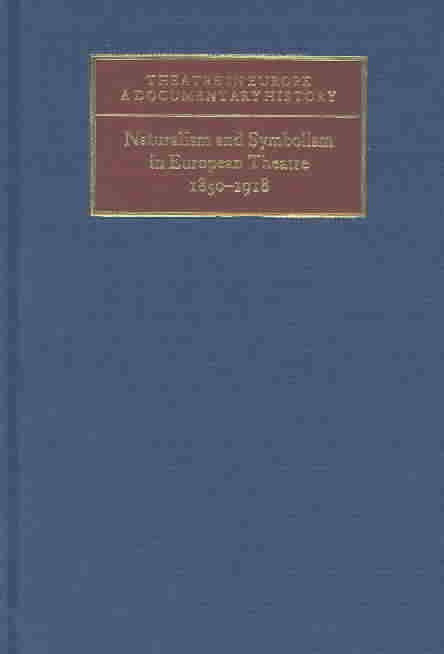 Produktbild: Naturalism and Symbolism in European Theatre 1850 1918