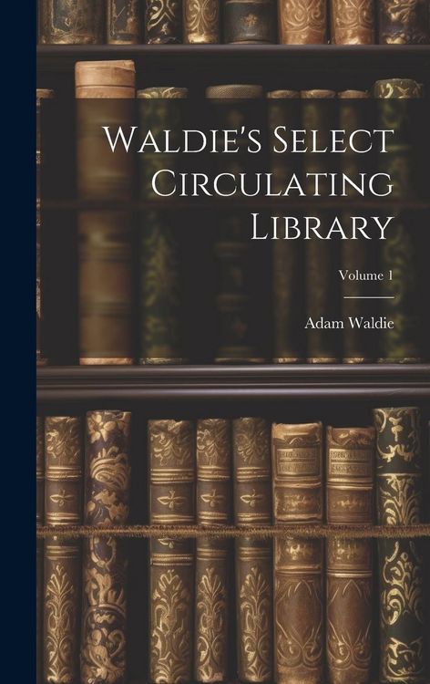 Produktbild: Waldie's Select Circulating Library; Volume 1