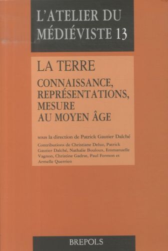 Produktbild: La Terre : connaissance, repr&eacute;sentations, mesure au Moyen Age