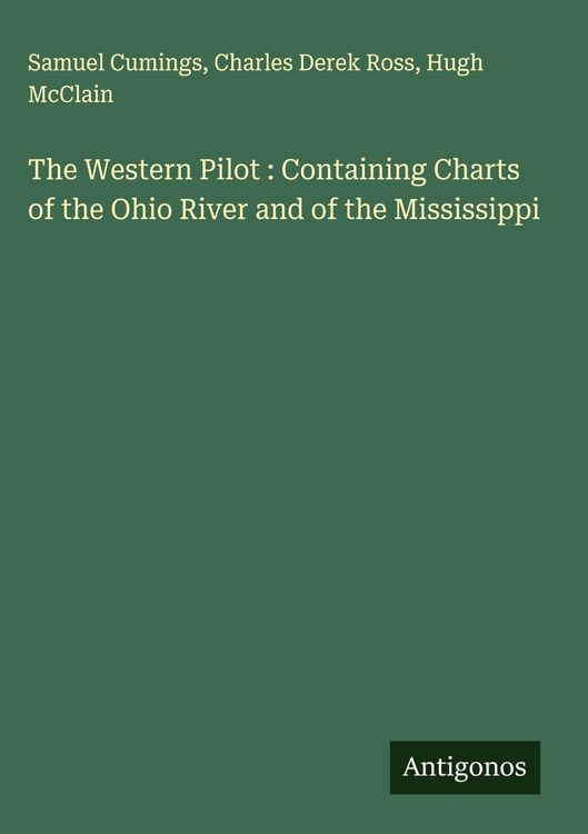 Produktbild: The Western Pilot : Containing Charts of the Ohio River and of the Mississippi