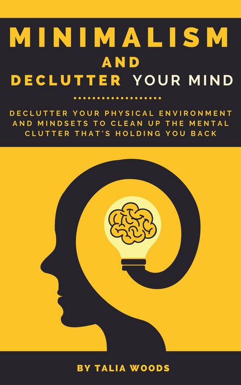 Produktbild: Minimalism and Declutter Your Mind: Declutter Your Physical Environment and Mindsets to Clean Up the Mental Clutter That's Holding You Back