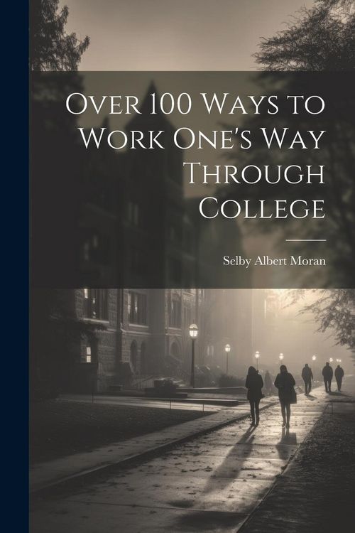 Produktbild: Over 100 Ways to Work One's Way Through College
