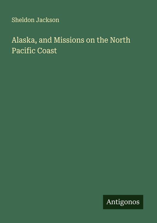Produktbild: Alaska, and Missions on the North Pacific Coast